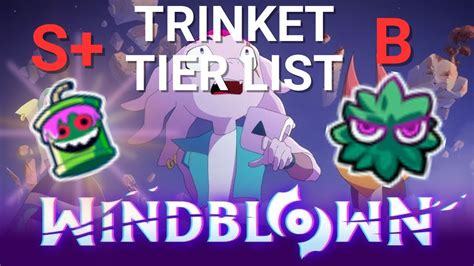 Windblown Trinket Tier List Early Access Youtube