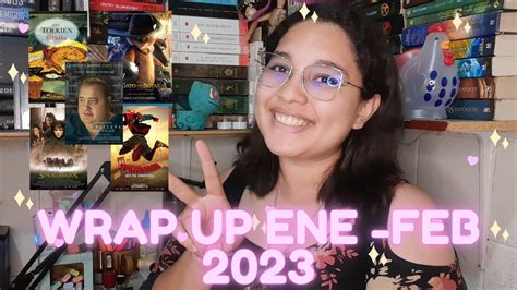 El Cine Se Apodero De Mi Laif WRAP UP ENERO FEBRERO 2023 YouTube