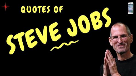 Quotes Of Steve Jobs Youtube