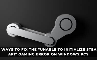 6 Ways You Can Fix The Steam Must Be Running To Play This Game Error