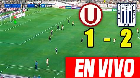 En Vivo Alianza Lima Vs Universitario2 1 I ClÁsico Peruano Fecha 5 De