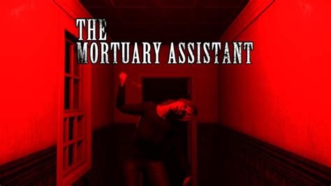 The Mortuary Assistant Shift 4 Youtube