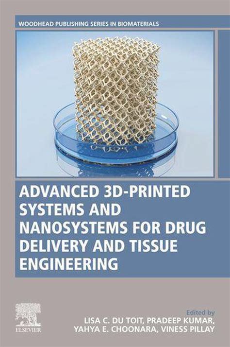 Woodhead Publishing Series In Biomaterials Advanced 3d Printed Systems And