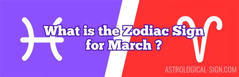 What is the Zodiac Sign for March? | Astrological Sign