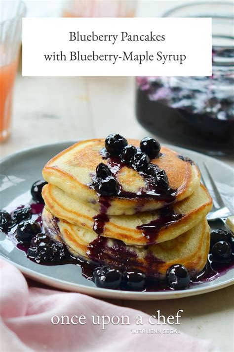 Blueberry Pancakes With Blueberry Maple Syrup Once Upon A Chef Recipe Blueberry Pancakes