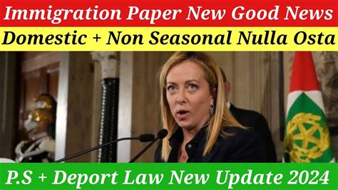 New Italy Govt Immigration Paper New Good News Nulla Osta New Update