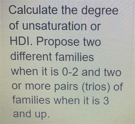 Solved Calculate The Degree Of Unsaturation Or Hdi Propose Chegg