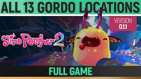 Slime Rancher 2 All 13 Gordo Locations Full Game Version 0 1 1