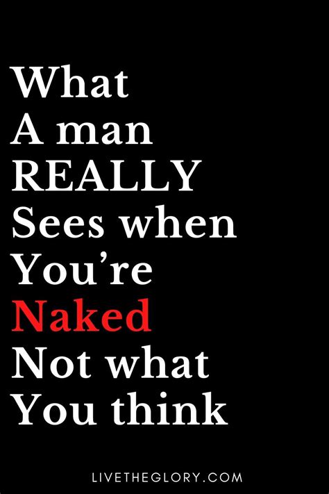 What A Man Really Sees When Youre Naked Not What You Think Relationship Advice What Men