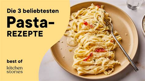 Unsere 3 Besten Pasta Rezepte Best Of Kitchen Stories YouTube