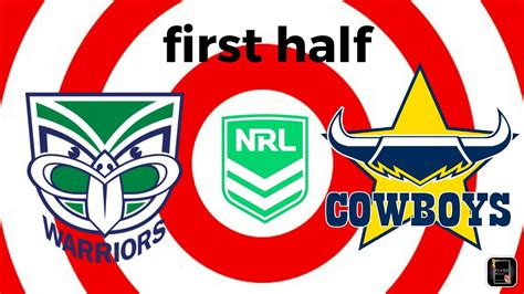 Warriors Vs Cowboys Rugby League Live 3 First Half Youtube