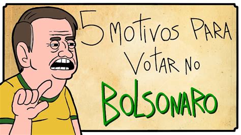 5 Motivos Para Votar No Bolsonaro YouTube