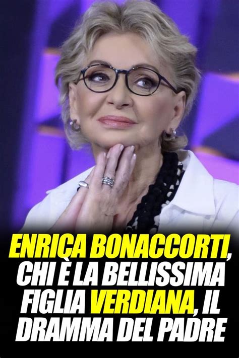 Enrica Bonaccorti Chi La Bellissima Figlia Verdiana Il Dramma Del