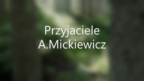 Przyjaciele A Mickiewicz Youtube