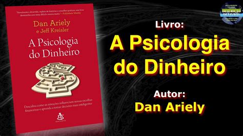 Livro A Psicologia do Dinheiro Dan Ariely Descrição do Livro YouTube