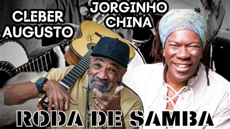 Roda De Samba Cleber Augusto Jorginho China Youtube