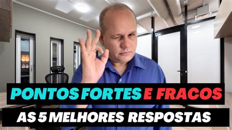 Pontos Fortes E Fracos Exemplos - Pontos FORTES e FRACOS na Entrevista - 5 EXEMPLOS de RESPOSTAS - YouTube