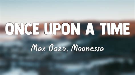 Once Upon A Time Max Oazo Moonessalyrics🤍 Youtube