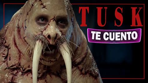 TUSK la morsa humana basada en hechos reales Aquí te Cuento YouTube