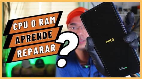 CPU O RAM Aprende A Reparar Poco X3 Pro No Enciende No Carga