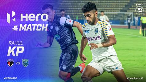 Hero Of The Match Rahul Kp Northeast United Fc Kerala Blasters