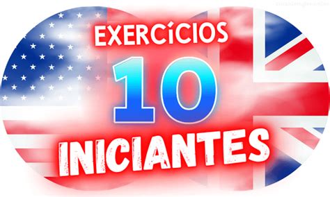 10 Exercícios De Inglês Para Iniciantes Com Respostas