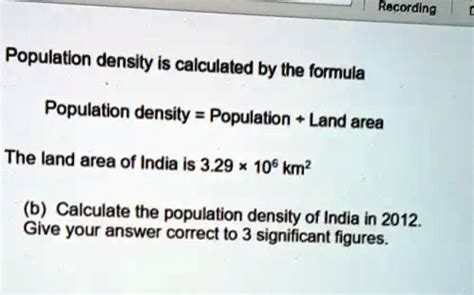 SOLVED: Recording Population density is calculated by the formula ...