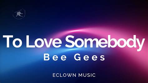 To Love Somebody Bee Gees Karaoke Videoke Lyrics Minus One