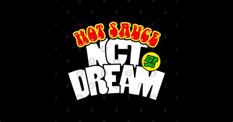 NCT DREAM S Hot Sauce Nct Dream Hot Sauce Sticker TeePublic