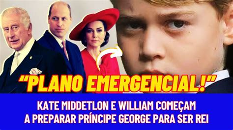 Kate Middleton E William Estão Preparando George Para O Reinado E