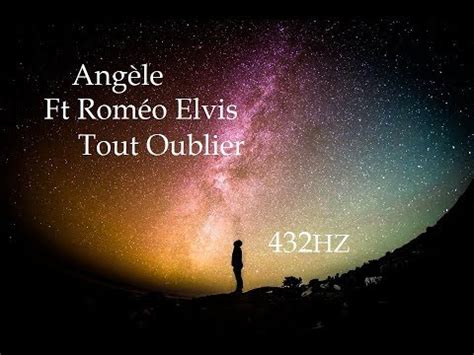 432 Hz Angèle Ft Roméo Elvis Tout Oublier YouTube