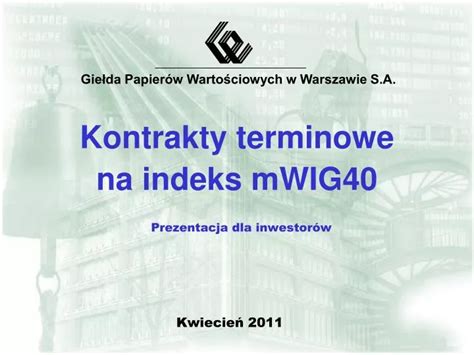 Ppt Kontrakty Terminowe Na Indeks Mwig Prezentacja Dla Inwestor W