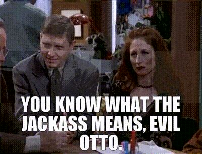 Yarn You Know What The Jackass Means Evil Otto Newsradio