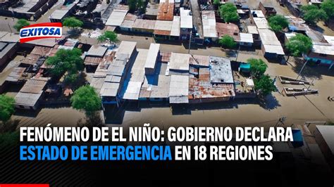 🔴🔵gobierno Declara Estado De Emergencia En 18 Regiones Por Peligro