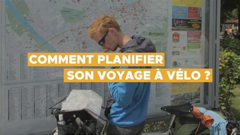 Comment Planifier Son Voyage V Lo Les Tutos Du Voyage V Lo