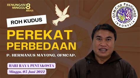 ROH KUDUS PEREKAT PERBEDAAN Hari Minggu Pentakosta 5 Juni 2022