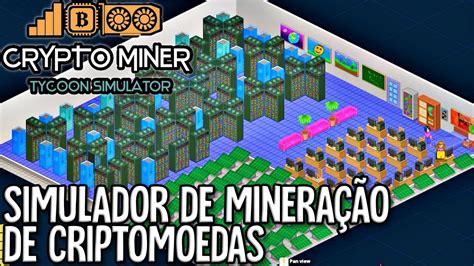 Novo Jogo Simulador De Minera O De Criptomoedas Crypto Explore O