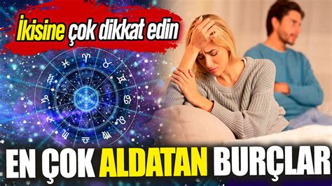 En çok aldatan burçlar Hangi burçlar aldatır