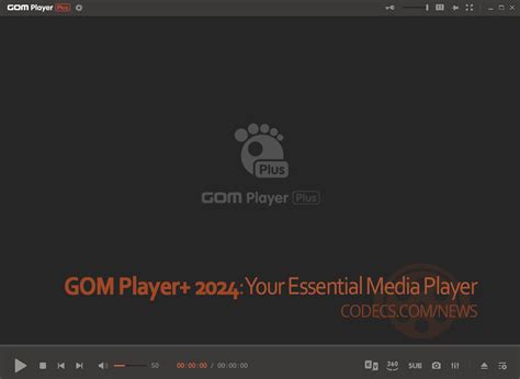 GOM Player 2024 Your Essential Media Player