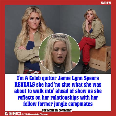 Im A Celeb Quitter Jamie Lynn Spears Reveals She Had No Clue What She