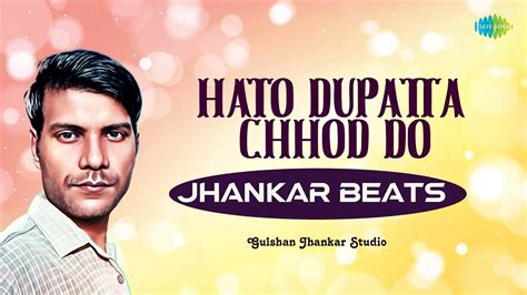 Hato Dupatta Chhod Do Gulshan Jhankar Studio Hindi Cover Song