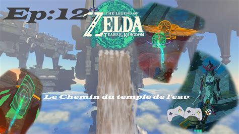 Zelda Tears Of The Kingdom TotK Ep 12 Le Chemin Vers Le Temple