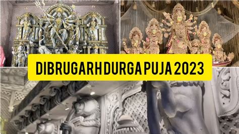 Dibrugarh Durga Puja Best Pandals All Pandals And Pratima Darshan