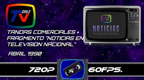 Tandas Comerciales TVN Fragmento Noticias Abril 1990 YouTube