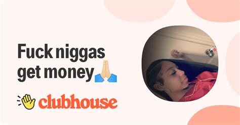 Fuck Niggas Get Money