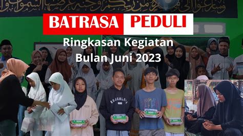 Batrasa Peduli Kilas Balik Kegiatan Batrasa Bulan Juni Youtube