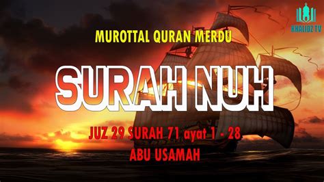 Surah Nuh Nuh Abu Usamah Murottal Merdu