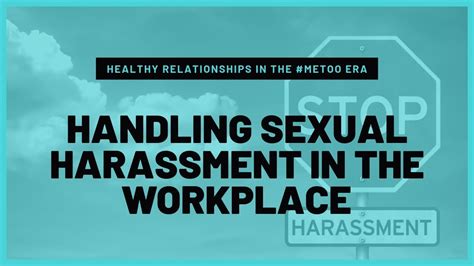 How To Handle With Sexual Harassment In The Workplace And In Our Lives