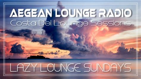 Lazy Lounge Sundays Chillout Lounge Music Youtube