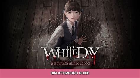 White Day A Labyrinth Named School Guida Dettagliata